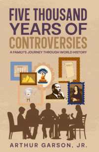Five Thousand Years of Controversies : A Family's Journey through World History