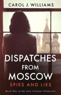 Dispatches from Moscow : Spies and Lies (The Iron Curtain Chronicles)