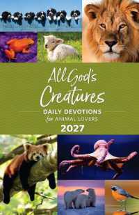 All God's Creatures 2027 : Daily Devotions for Animal Lovers (All God's Creatures)