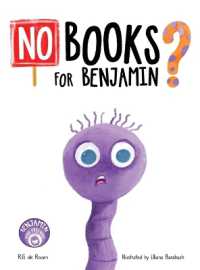 No Books For Benjamin?: A Heartwarming Picture Book About Friendship, Teamwork, and the Magic of Reading