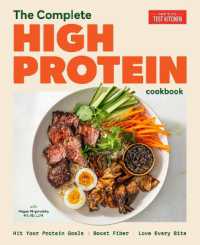 The Complete High-Protein Cookbook : Hit Your Protein Goals, Boost Fiber, Love Every Bite