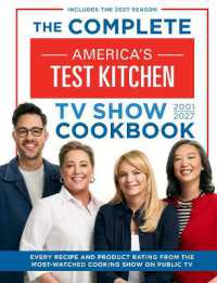 The Complete America's Test Kitchen TV Show Cookbook 2001-2027 : Every Recipe and Product Rating from the Most-Watched Cooking Show on Public TV