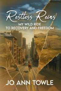 Restless Reins : My Wild Ride to Recovery and Freedom