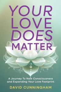 Your Love Does Matter : A Journey to New Consciousness and Expanding Your love Footprint