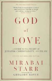 God of Love : A Guide to the Heart of Judaism, Christianity, and Islam—Revised and Expanded Edition