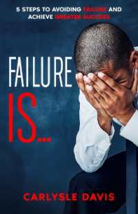 Failure Is : 5 Steps to Avoiding Failure and Achieve Greater Success