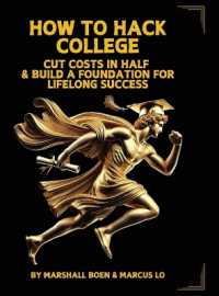 How to Hack College : Cut Costs in Half & Build a Foundation for Lifelong Success