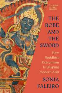 The Robe and the Sword : How Buddhist Extremism Is Shaping Modern Asia