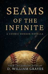 Seams of the Infinite: From the Dark Archives of D. William Graves (From the Dark Archives of D. William Graves") 〈1〉