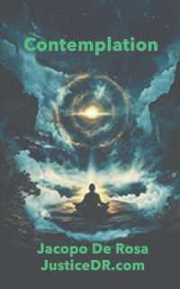 Contemplation : Affirmations of the Heart: A Journey through Meditation, Mantra, and Divine Renewal (Sacred Meditation: A Spiritual Path to Healing and Awakening)