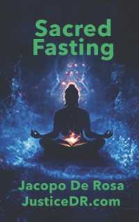 Sacred Fasting : A Spiritual Journey to Transformation (Sacred Meditation: A Spiritual Path to Healing and Awakening)