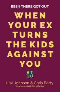 Been There Got Out : When Your Ex Turns the Kids against You
