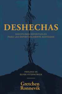 Deshechas : Disciplinas espirituales para las espiritualmente agotadas