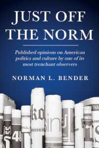 Just Off the Norm : Published Opinions of American Politics and Culture by One of Its Most Trenchant Observers