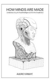 How Minds Are Made: Understanding Artificial Intelligence from the Inside Out