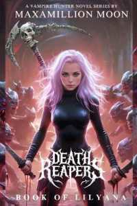 Death Reapers: Book of Lilyana, A Vampire Hunter Novel Series