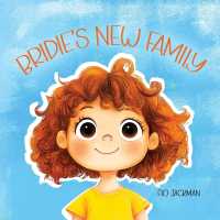 Bridie's New Family: A tender way to begin introducing your child's adoption story. (The Bridie Collection")