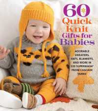 60 Quick Knit Gifts for Babies : Adorable Sweaters, Hats, Blankets, and More in 220 Superwash from Cascade Yarns (60 Quick Knits Collection) -- Paperb
