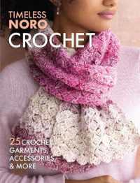 Crochet : 25 Crochet Garments, Accessories, & More (Timeless Noro) -- Paperback / softback