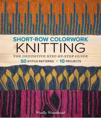 Short-Row Colorwork Knitting : The Definitive Step-by-Step Guide