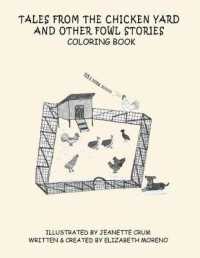Tales from the Chicken Yard and Other Fowl Stories: Chicken Tales Coloring Book (Tales from the Chicken Yard and Other Fowl Stories")