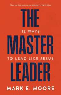 The Master Leader : 12 Ways to Lead Like Jesus