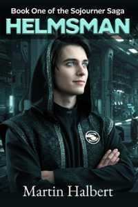 Helmsman : Book One of the Sojourner Saga (The Sojourner Saga)