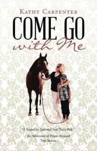 Come Go with Me : An Adventure of Prayer-focused True Stories.
