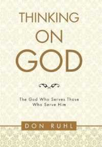Thinking on God : The God Who Serves Those Who Serve Him
