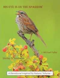 His Eye Is on the Sparrow : A Devotional Inspired by Nature 〈1〉