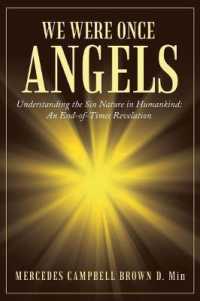 We Were Once Angels : Understanding the Sin Nature in Humankind a End of Times Revelation