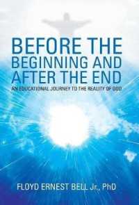 Before the Beginning and after the End : An Educational Journey to the Reality of God