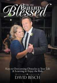 From Bullied to Blessed: Keys to Overcoming Obstacles in Your Life & Learning to Enjoy the Ride