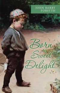 Born to Sweet Delight : Life Affirmed, Fate Defied