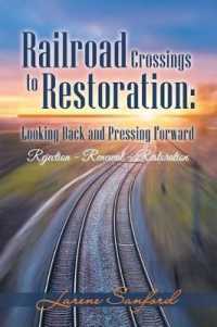 Railroad Crossings to Restoration : Looking Back and Pressing Forward Rejection Renewal-restoration