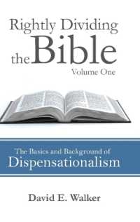 Rightly Dividing the Bible Volume One : The Basics and Background of Dispensationalism
