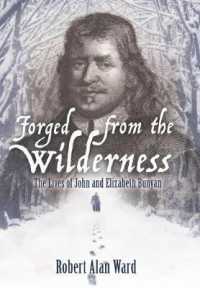 Forged from the Wilderness : The Lives of John and Elizabeth Bunyan