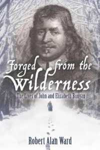 Forged from the Wilderness : The Lives of John and Elizabeth Bunyan