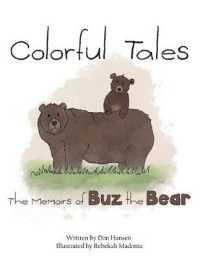 Colorful Tales : The Memoirs of Buz the Bear