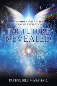 The Future Revealed : A Commentary on the Book of Revelation
