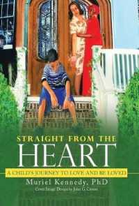 Straight from the Heart : A Childs Journey to Love and Be Loved
