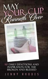 May Your Cup Runneth over : 110 Daily Devotions and Inspiration for the Broken and Blessed