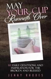 May Your Cup Runneth over : 110 Daily Devotions and Inspiration for the Broken and Blessed