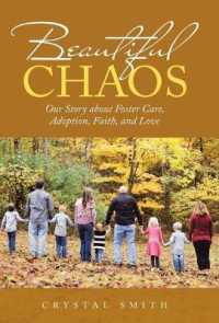 Beautiful Chaos : Our Story about Foster Care, Adoption, Faith, and Love