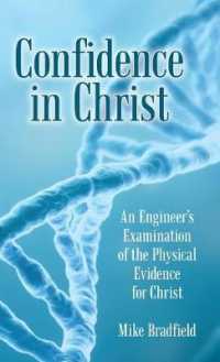 Confidence in Christ : An Engineers Examination of the Physical Evidence for Christ