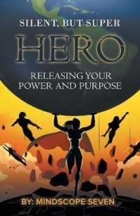 Silent, but Superhero : Releasing Your Power and Purpose