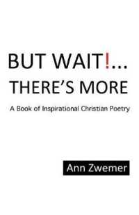 But Wait! Theres More : A Book of Inspirational Christian Poetry
