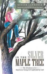 In the Silver Maple Tree: The Adventures of an Impetuous Young Girl Captivated by God