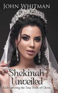 Shekinah Unveiled : Rediscovering the True Bride of Christ