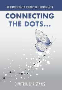 Connecting the Dots : An Unanticipated Journey of Finding Faith
